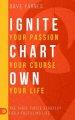 Ignite Your Passion Chart Your Course Own Your Life