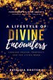 A Lifestyle of Divine Encounters