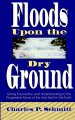 Floods Upon a Dry Ground