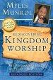 Rediscovering Kingdom Worship