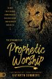 The Dynamics of Prophetic Worship