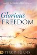 Glorious Freedom: How to Experience Deliverance through the Power and Authority of Jesus