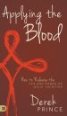 Applying the Blood: How to Release the Life and Power of Jesus' Sacrifice