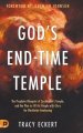 God's End-Time Temple: The Prophetic Blueprint of Zerubbabel's Temple, and the Plan to Fill His people With Glory for Worldwide Awakening