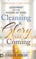 Judgment on the House of God: Cleansing and Glory are Coming