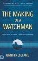 The Making of a Watchman: Practical Training for Prophetic Prayer and Powerful Intercession