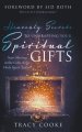 Heavenly Secrets to Unwrapping Your Spiritual Gifts: Start Moving in the Gifts of the Holy Spirit Today!