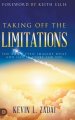 Taking Off the Limitations: You Can't Even Imagine What God Has In Store for You