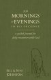 100 Mornings and Evenings in His Presence