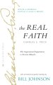 The Real Faith with Annotations and Guided Readings by Bill Johnson