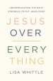 Jesus Over Everything