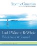 Lord, I Want to Be Whole: A Personal Prayer Journey: Interactive Workbook and Journal