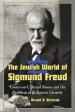 The Jewish World of Sigmund Freud: Essays on Cultural Roots and the Problem of Religious Identity