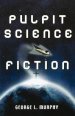 Pulpit Science Fiction