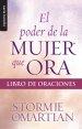 El Poder de la Mujer Que Ora: Libro de Oraciones - Serie Favoritos