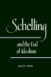 Schelling and the End of Idealism