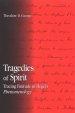 Tragedies of Spirit : Tracing Finitude in Hegel's Phenomenology