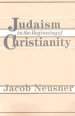 JUDAISM IN THE BEGINNING OF CHRISTIANITY