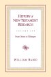 History Of New Testament Research, Vol. 1