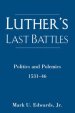 Luther's Last Battles