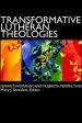 Transformative Lutheran Theologies