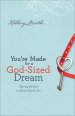 You're Made for a God-Sized Dream