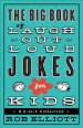 The Big Book of Laugh-out-Loud Jokes for Kids