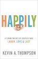 Happily: 8 Commitments of Couples Who Laugh, Love & Last