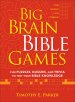 Big Brain Bible Games: Fun Puzzles, Quizzes, and Trivia to Test Your Bible Knowledge