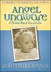 Angel Unaware: a Touching Story of Love and Loss