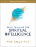 Basic Training for Spiritual Intelligence: Develop the Art of Thinking Like God