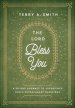 The Lord Bless You: A 28-Day Journey to Experience God's Extravagant Blessings