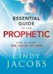 Essential Guide to the Prophetic: How to Hear the Voice of God