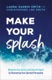 Make Your Splash: Maximize Your Career and Cultural Impact by Discovering Your Spiritual Personality