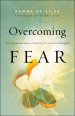 Overcoming Fear: The Supernatural Strategy to Live in Freedom