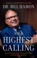 Your Highest Calling: Discover the Secret Processes That Fulfill Your Destiny