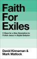 Faith for Exiles: 5 Proven Ways to Help a New Generation Follow Jesus and Thrive in Digital Babylon