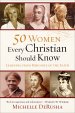 50 Women Every Christian Should Know