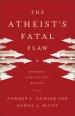 The Atheist's Fatal Flaw