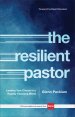 The Resilient Pastor: Leading Your Church in a Rapidly Changing World