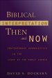 Biblical Interpretation Then and Now: Contemporary Hermeneutics in the Light of the Early Church