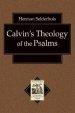 Calvins Theology Of The Psalms