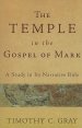 The Temple in the Gospel of Mark: A Study in Its Narrative Role