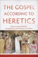 The Gospel According to Heretics