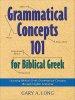 Grammatical Concepts 101 for Biblical Greek