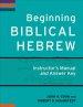 Beginning Biblical Hebrew Instructor's Manual and Answer Key