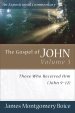 John 9-12 : The Gospel of John: Those Who Received Him, 