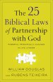 The 25 Biblical Laws of Partnership with God: Powerful Principles for Success in Life and Work