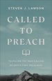 Called to Preach: Fulfilling the High Calling of Expository Preaching