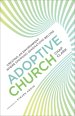 Adoptive Church - Creating An Environment Where Emerging Generations Belong